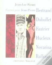 Capa do artigo Carnet Pour Jean-Pierre Bertrand, Dubuffet, Fautrier, Hucleux, Novarina, Raffray