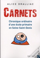 Carnets ; Chronique Ordinaire D'Une École Primaire En Seine-Sant-Denis