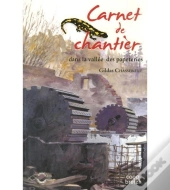 Carnets De Chantier ; Dans La Vallée Des Papéteries