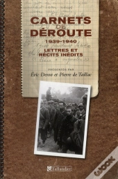 Carnets De Déroute 1939-1940 ; Lettres Et Récits Inédits