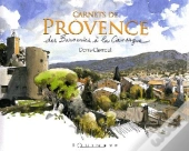 Carnets De Provence ; Des Baronnies À La Camargue