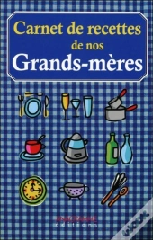 Carnets De Recettes De Nos Grand-Meres