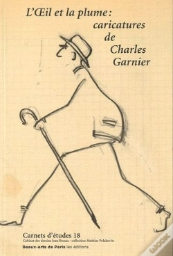 Capa do artigo Carnets D'Études Tome 18 : L'Oeil Et La Plume : Caricatures De Charles Garnier