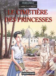 Carnets D'Orient Tome 5 : Le Cimetière Des Princesses