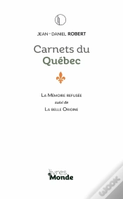 Capa do artigo Carnets Du Québec : La Mémoire Refusée ; La Belle Origine