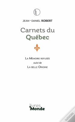 Capa do artigo Carnets Du Québec : La Mémoire Refusée ; La Belle Origine
