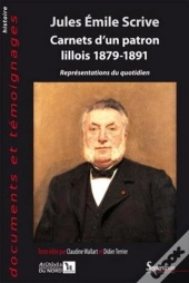 Carnets D'Un Patron Lillois (1879-1891) ; Représentations Du Quotidien