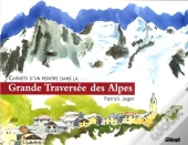 Carnets D'Un Peintre Dans La Grande Traversee Des Alpes