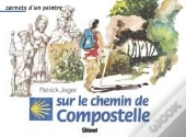 Carnets D'Un Peintre Sur Le Chemin De Compostelle