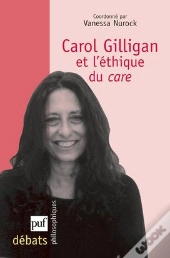 Carol Gilligan Et L'Éthique Du Care