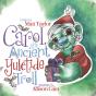 Carol, The Ancient Yuletide Troll - Preview