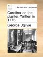 Carolina; Or, The Planter. Written In 17 - Preview