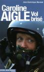 Caroline Aigle ; Vol Brisé - Preview