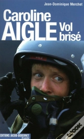 Caroline Aigle ; Vol Brisé