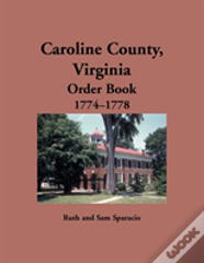 Caroline County, Virginia Order Book, 1774-1778