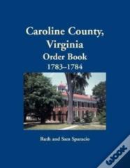 Caroline County, Virginia Order Book, 1783-1784