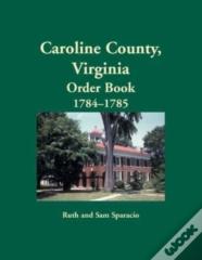 Caroline County, Virginia Order Book, 1784-1785