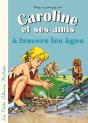 Caroline Et Ses Amis : À Travers Les Âges - Preview