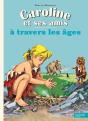 Caroline Et Ses Amis : À Travers Les Âges - Preview