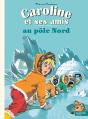 Caroline Et Ses Amis : Au Pôle Nord - Preview