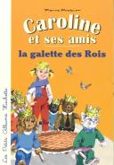 Caroline Et Ses Amis : La Galette Des Rois