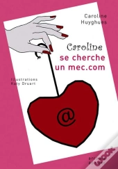 Caroline Se Cherche Un Mec.Com