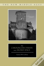 Carolingian Debate Over Sacred Space