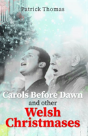 Carols Before Dawn And Other Welsh Christmases - Preview