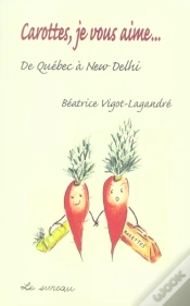 Capa do artigo Carottes, Je Vous Aime... De Québec À New Delhi