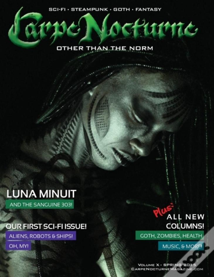 Carpe Nocturne Magazine Spring 2015: Volume X Spring 2015