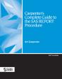 Carpenter'S Complete Guide To The Sas Report Procedure - Preview