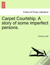 Capa do artigo Carpet Courtship. A Story Of Some Imperfect Persons.