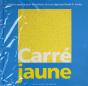 Carré Jaune - Preview