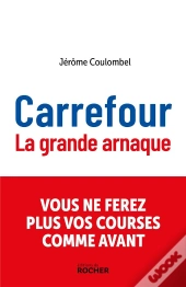 Carrefour, La Grande Arnaque