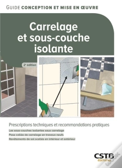 Capa do artigo Carrelage Et Sous-Couche Isolante : Prescriptions Techniques Et Recommandations Pratiques : Les Sous-Couches Isolantes Sous Carrelage, Pose Collée De 