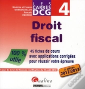 Carres Dcg 4 - Droit Fiscal- 2012-2013, 3eme Edition
