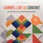 Carres Et Cie Au Crochet - Mix And Match De Blocs Inspiration Patchwork - Preview