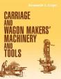 Carriage And Wagon Makers' Machinery And Tools - Preview