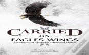 Carried On Eagles Wings
