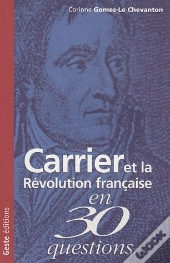 Carrier Et La Revolution Francaise En 30 Questions