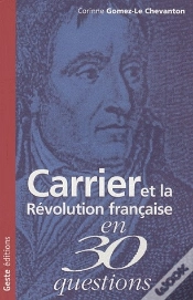 Capa do artigo Carrier Et La Revolution Francaise En 30 Questions