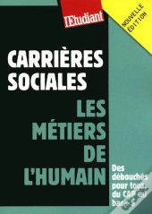 Carrières Sociales ; Les Métiers De L'Humain (Édition 2009)