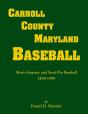 Carroll County, Maryland Baseball, Men'S Amateur & Semi-Pro Baseball, 1850-1999 - Preview