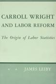 Carroll Wright And Labor Reform