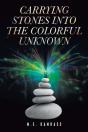 Carrying Stones Into The Colorful Unknown - Preview
