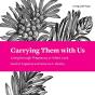 Carrying Them With Us - Preview