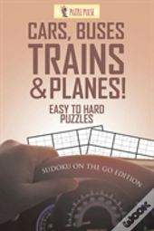 Cars, Buses, Trains & Planes! Easy To Hard Puzzles