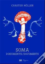 Carsten Holler Soma Documents /Anglais/Allemand
