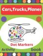 Cars,Trucks,Planes Dot Markers Activity Book - Preview