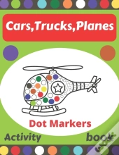 Cars,Trucks,Planes Dot Markers Activity Book
